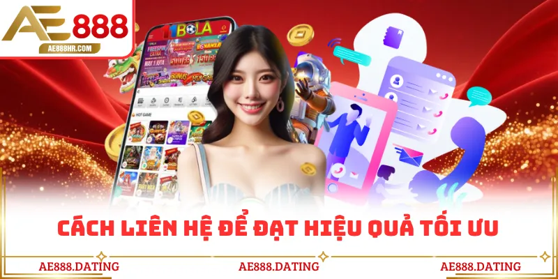 Cách liên hệ để đạt hiệu quả tối ưu
