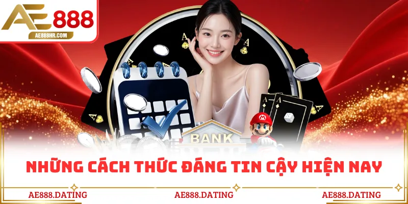 Những cách thức đáng tin cậy hiện nay